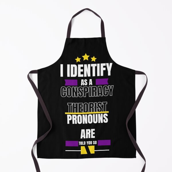 Item preview, I Identify As A Conspiracy Theorist Pronouns Are Told You So designed and sold by Fashy One.