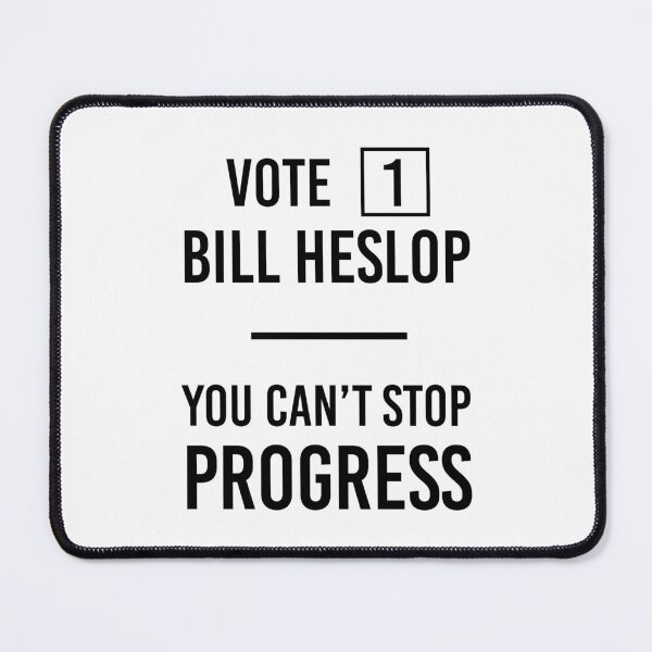 Item preview, Vote 1 Bill Hislop You Can't Stop Progress designed and sold by risible.