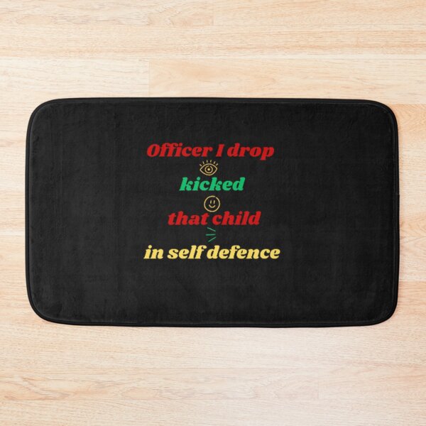 Item preview, Officer I drop kicked that child in self defence  designed and sold by YASOHA ⭐⭐⭐⭐⭐.