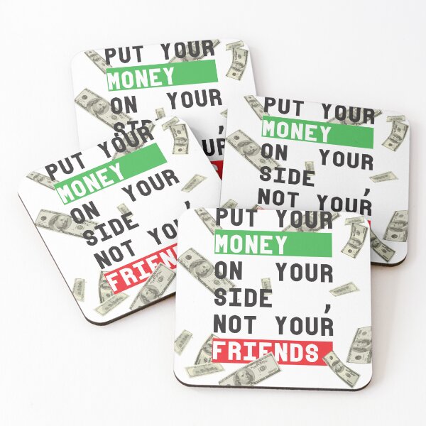 Item preview, PUT YOUR MONEY ON YOUR SIDE ,NOT YOUR FRIENDS designed and sold by azpub.
