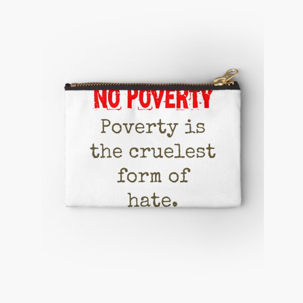 Item preview, Poverty Is The Cruelest Form Of Hate - Poverty Quote  designed and sold by CrankyOldDude.
