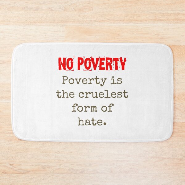 Item preview, Poverty Is The Cruelest Form Of Hate - Poverty Quote  designed and sold by CrankyOldDude.