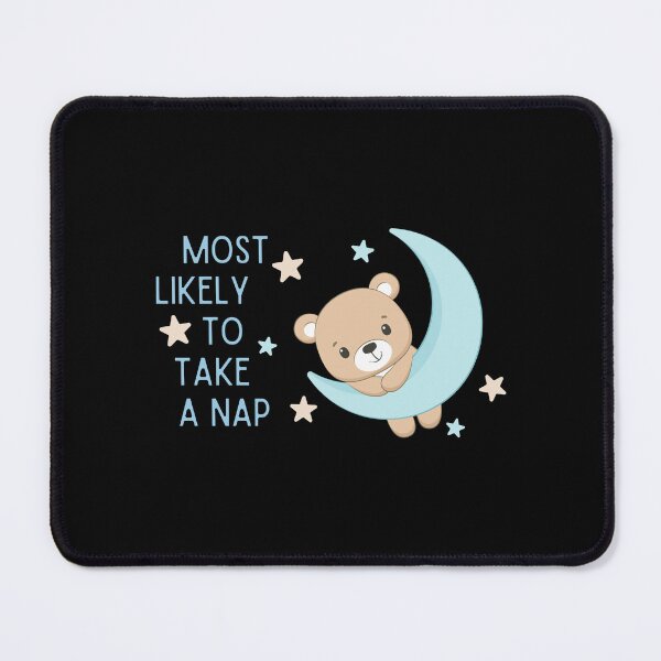 Item preview, Most Likely To Take A Nap designed and sold by Kizosdesign.