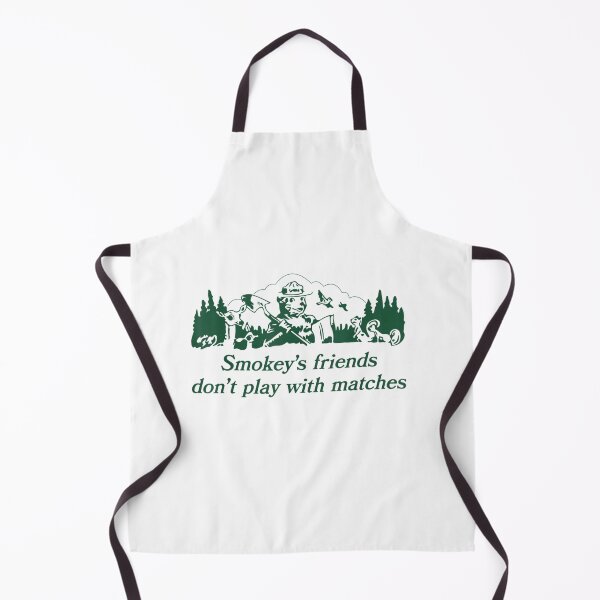 Item preview, smokey's friends don't play with matches funny saying designed and sold by wassim sadiki.