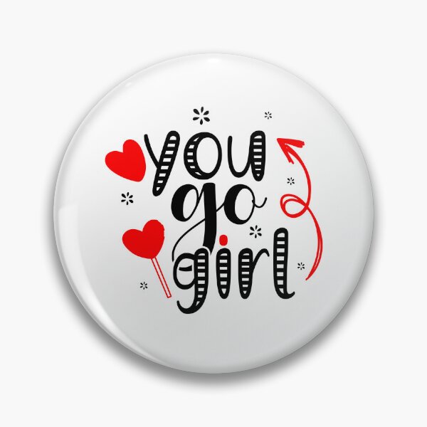 Item preview, You Go Girl designed and sold by Sick Creativity.