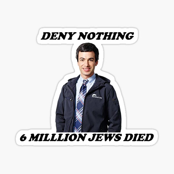 DENY NOTHING NATHAN FOR YOU Sticker