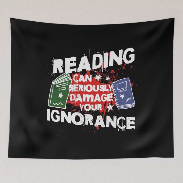 Item preview, Reading Can Seriously Damage Your Ignorance designed and sold by Betsytiptoe.