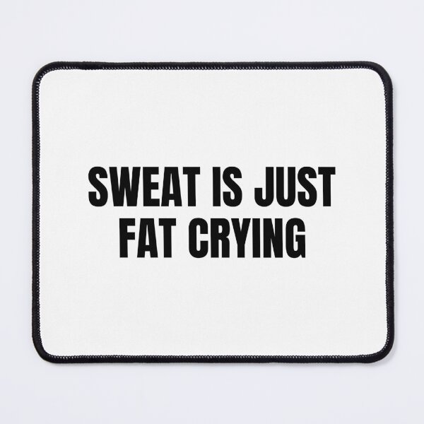 Item preview, Sweat is just fat crying T-shirt, Women's Midweight Cotton Tee designed and sold by pixeldizajn.