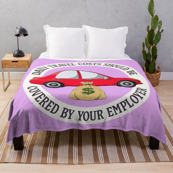 Item preview, Daily Travel Costs Should Be Covered By Your Employer designed and sold by Picket Club.