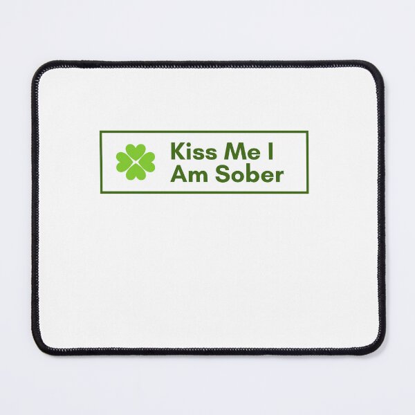 Item preview, Kiss Me I'm Sober| St Patrick's Day Edition| Alcohol Free designed and sold by House-Of-Pinto.