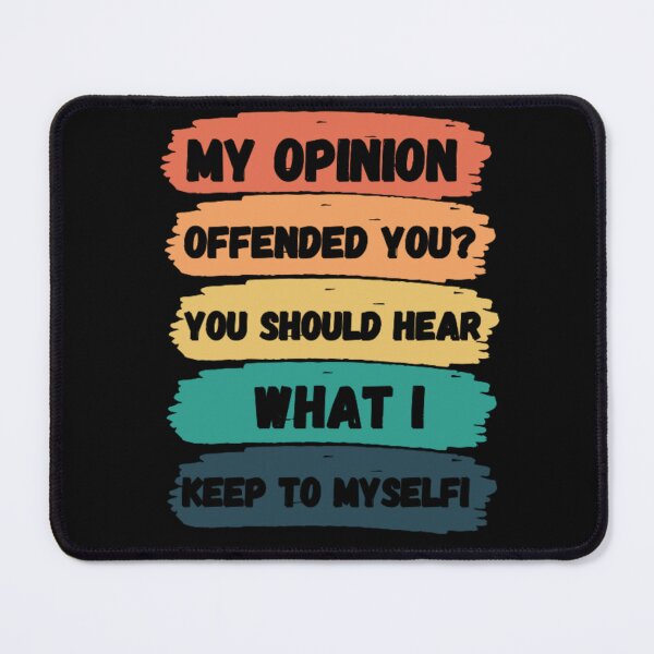 Item preview, my opinion offended you you should hear what i keep to myself - sarcasm - sarcastic - funny gift idea  designed and sold by Zafer3.