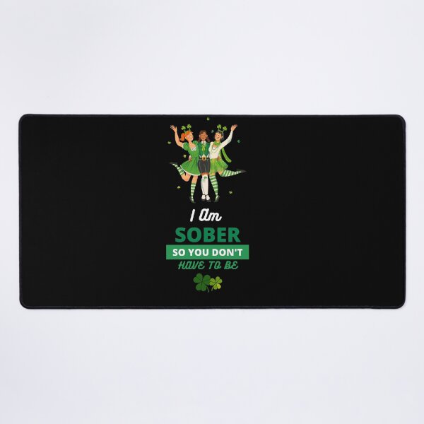 Item preview, I'm Sober so you don't have to be|Kiss Me I'm Sober| St Patrick's Day Edition| Alcohol Free designed and sold by House-Of-Pinto.