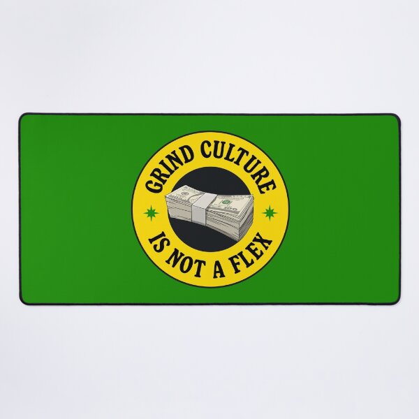 Item preview, Grind Culture Is Not A Flex - Anti Capitalism designed and sold by Picket Club.