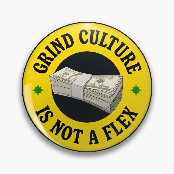 Item preview, Grind Culture Is Not A Flex - Anti Capitalism designed and sold by Picket Club.