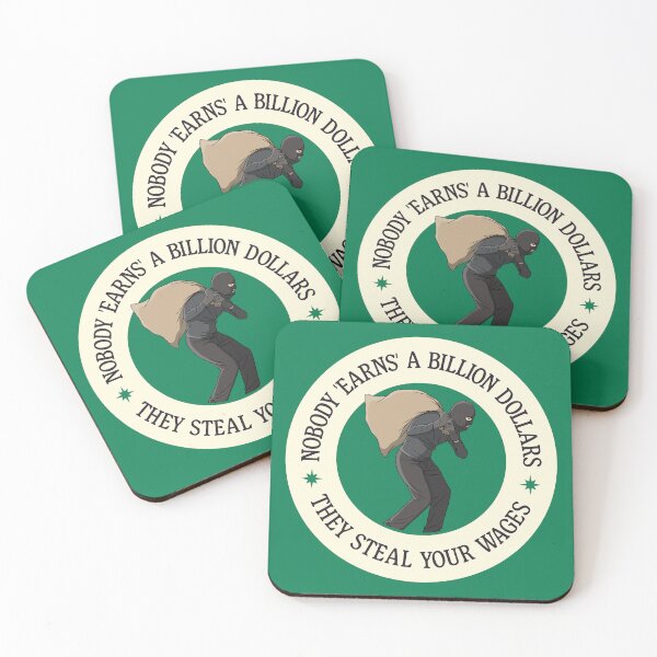 Item preview, Nobody Earns A Billion Dollars - They Steal Your Wages designed and sold by Picket Club.