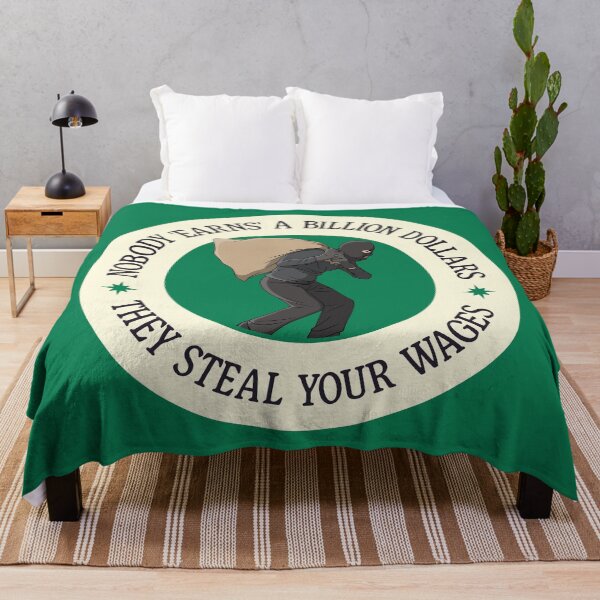 Item preview, Nobody Earns A Billion Dollars - They Steal Your Wages designed and sold by Picket Club.