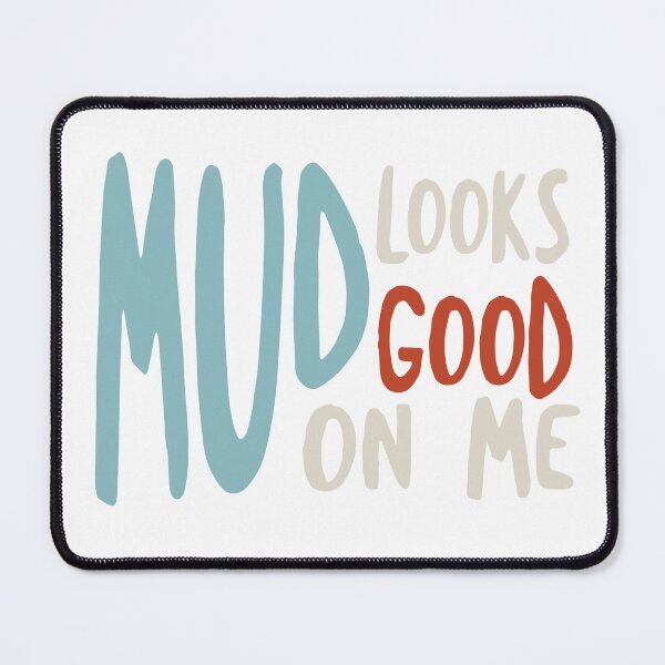 Item preview, Funny Quad Mud Looks Good On Me designed and sold by whyitsme.