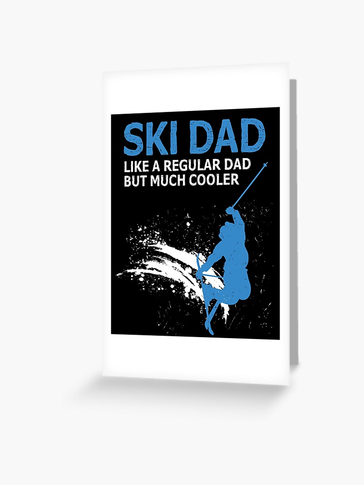 Carte De Vœux Definition Drole De Papa De Ski Signification Skieur De Jour De Peres Par Japaneseinkart Redbubble