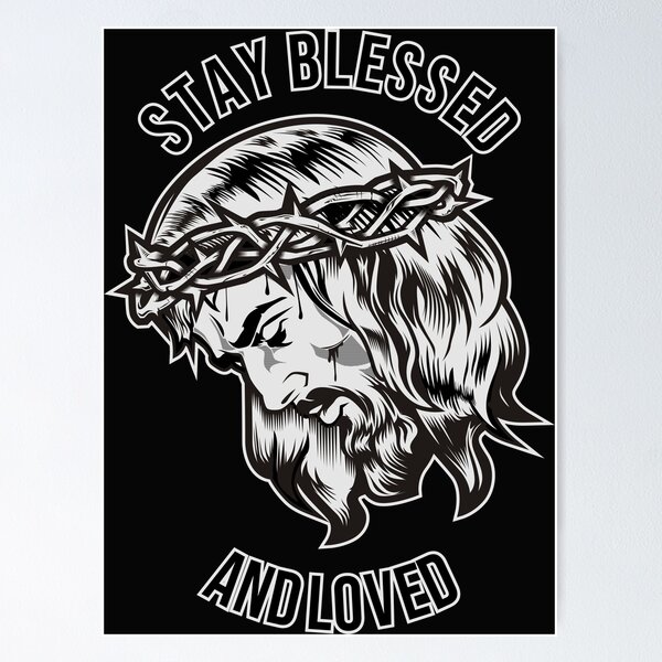 Jesus / Stay Blessed and Loved