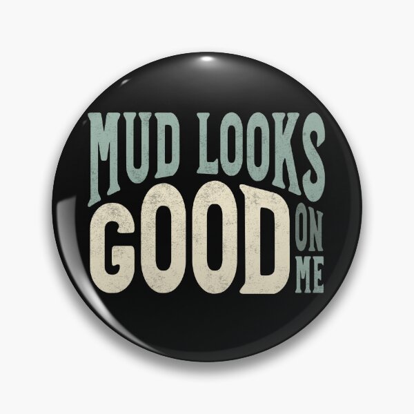Item preview, Funny ATV MudLooks Good On Me designed and sold by whyitsme.