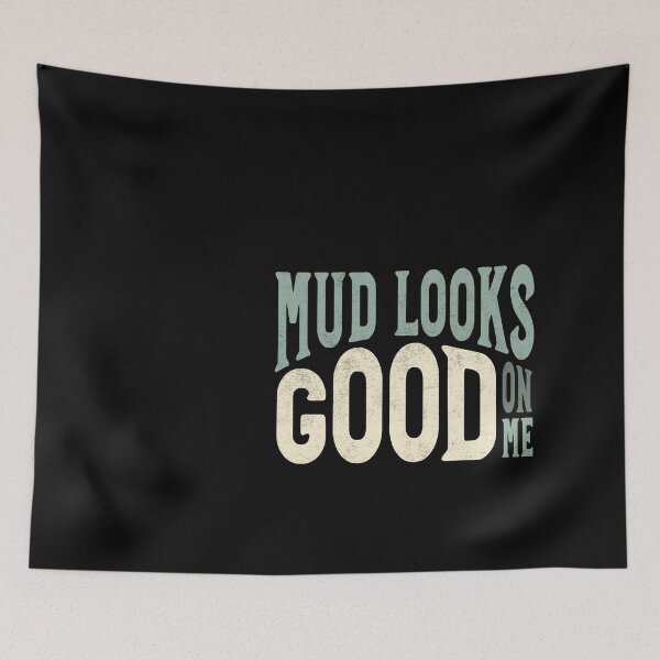 Item preview, Funny ATV MudLooks Good On Me designed and sold by whyitsme.
