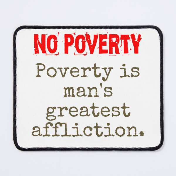 Item preview, Poverty Is Man's Greatest Affliction Man - Poverty Quote  designed and sold by CrankyOldDude.