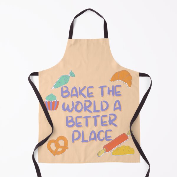 Item preview, Bake The World A Better Place designed and sold by Designedbygigy.