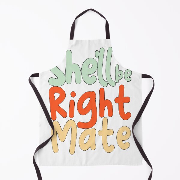 Item preview, She'll be Right Mate designed and sold by Mariano ⭐⭐⭐⭐⭐.
