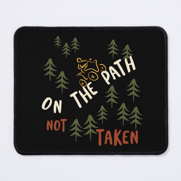 Item preview, ATV Saying On the Path Not Taken designed and sold by whyitsme.