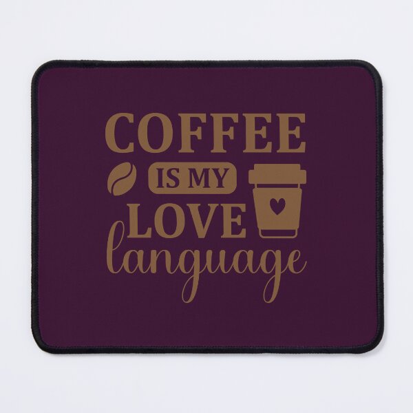 Item preview, Coffee Is My Love Language, Coffee quote, Coffee Lover designed and sold by DesignHouse07.