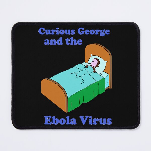 Item preview, Curious George Ebola. designed and sold by HarleyAkhtar.