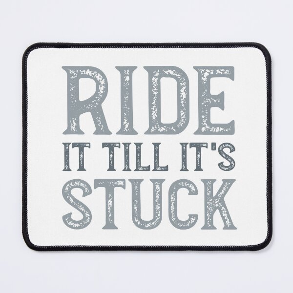 Item preview, Funny Quad Ride it till it's Stuck designed and sold by whyitsme.