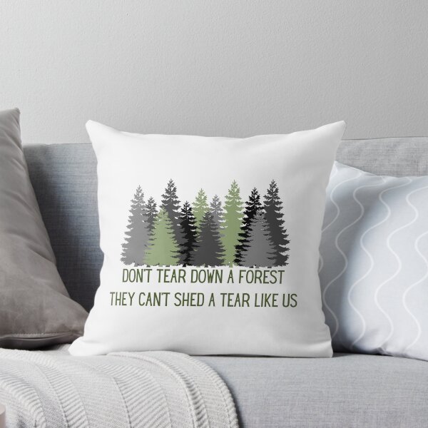 Item preview, Don't tear down a forest they can't shed a tear like us designed and sold by We Grow.