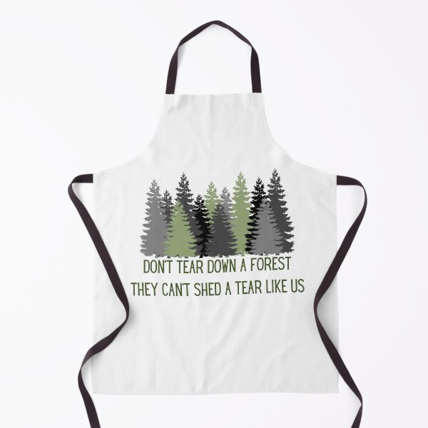 Item preview, Don't tear down a forest they can't shed a tear like us designed and sold by We Grow.