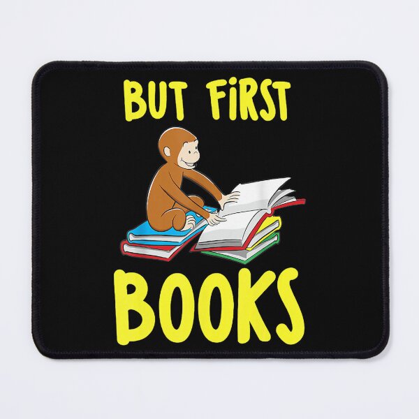 Item preview, Curious George Reading But First Books. designed and sold by HarleyAkhtar.
