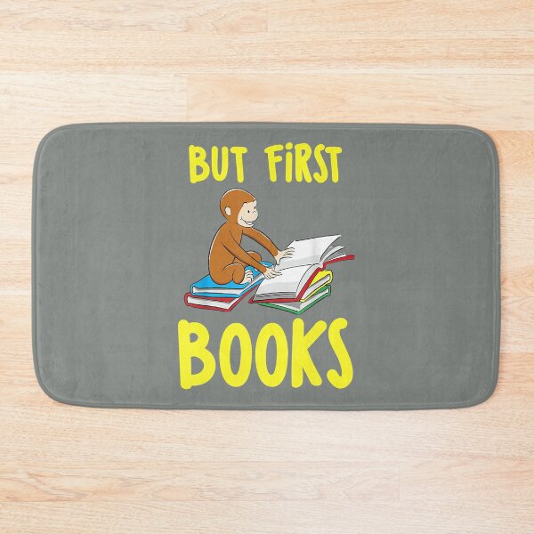 Item preview, Curious George Reading But First Books. designed and sold by HarleyAkhtar.