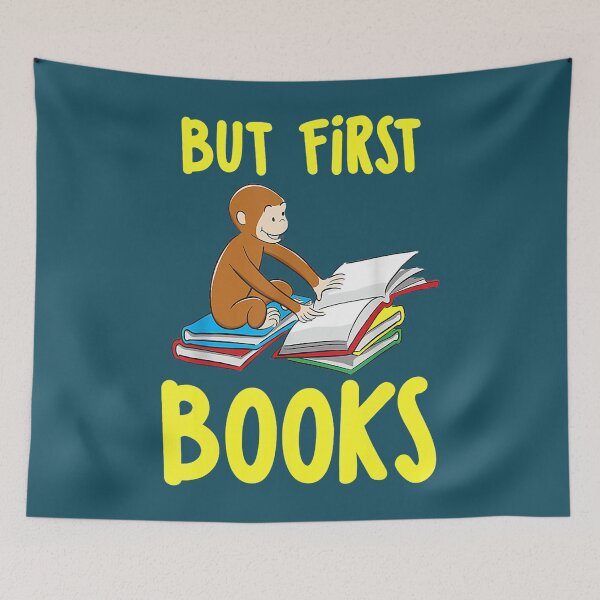 Item preview, Curious George Reading But First Books. designed and sold by HarleyAkhtar.