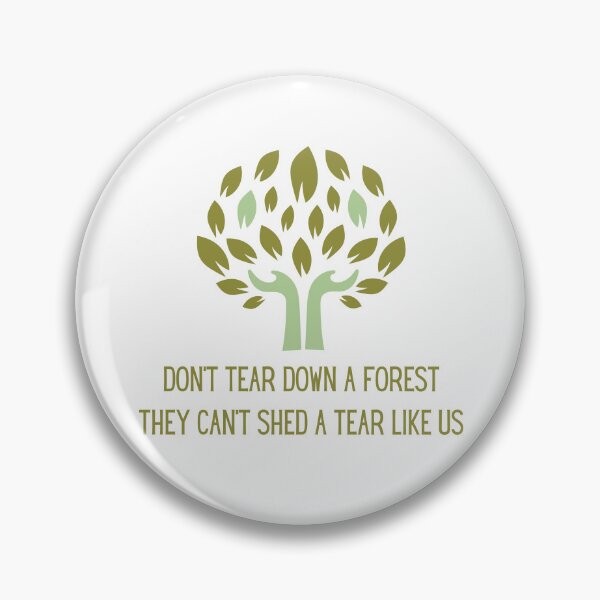 Item preview, Don't tear down a forest they can't shed a tear like us designed and sold by We Grow.