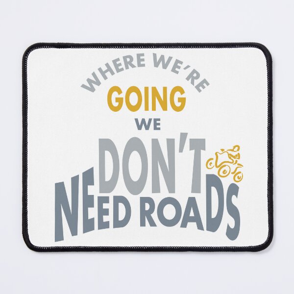 Item preview, Funny ATV Quad Saying Don't Need Roads designed and sold by whyitsme.