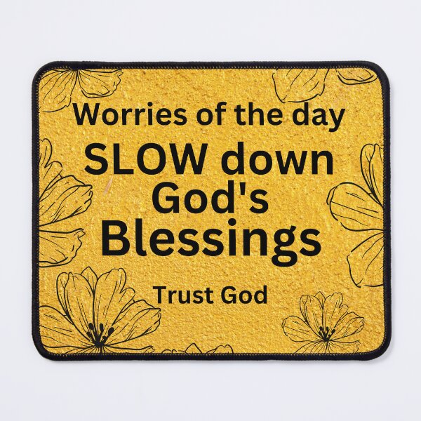 Item preview, Worries slow down Gods Blessings Trust God. - Christain designed and sold by K.M. Creations.