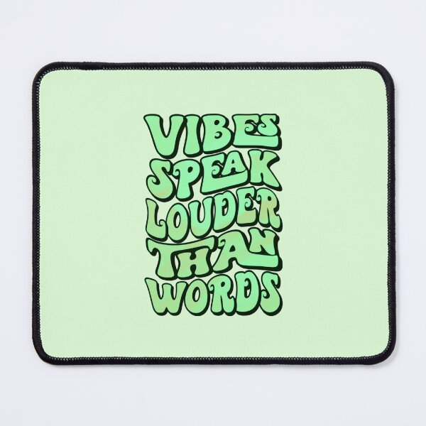Item preview, Vibes Speak Louder Than Words designed and sold by SimplyCosmic11.
