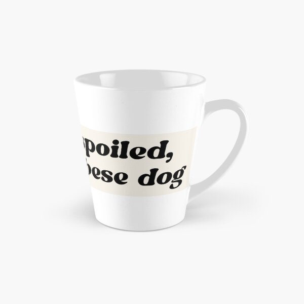 Item preview, I love my spoiled, morbidly obese dog designed and sold by hailey kirchner.