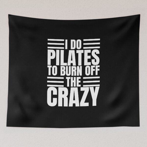 Item preview, I Do Pilates To Burn Off The Crazy Funny Pilates Instructor Teacher Gift designed and sold by MouDantArts.