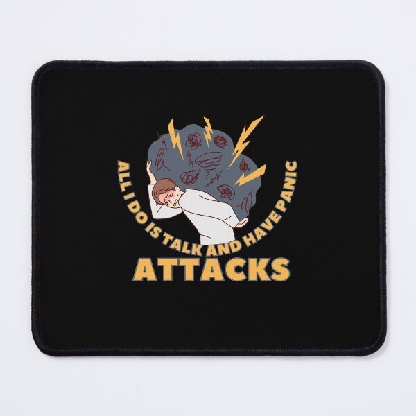 Item preview, All I Do Is Talk and Have Panic Attacks. designed and sold by stopamoment.