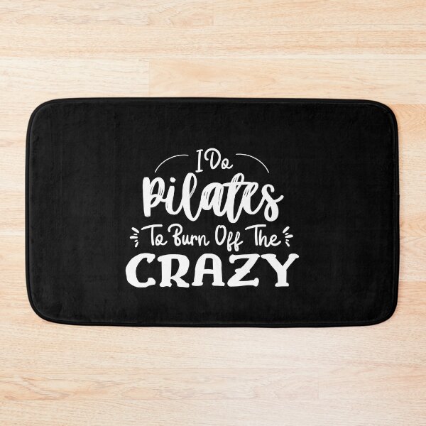 Item preview, I Do Pilates To Burn Off The Crazy Funny Pilates Instructor Teacher Gift designed and sold by MouDantArts.