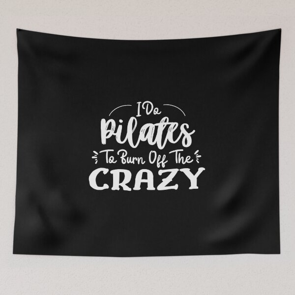 Item preview, I Do Pilates To Burn Off The Crazy Funny Pilates Instructor Teacher Gift designed and sold by MouDantArts.