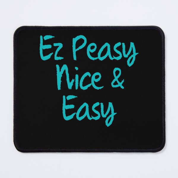 Item preview, Ez Peasy Nice & Easy designed and sold by Uvogin2099.