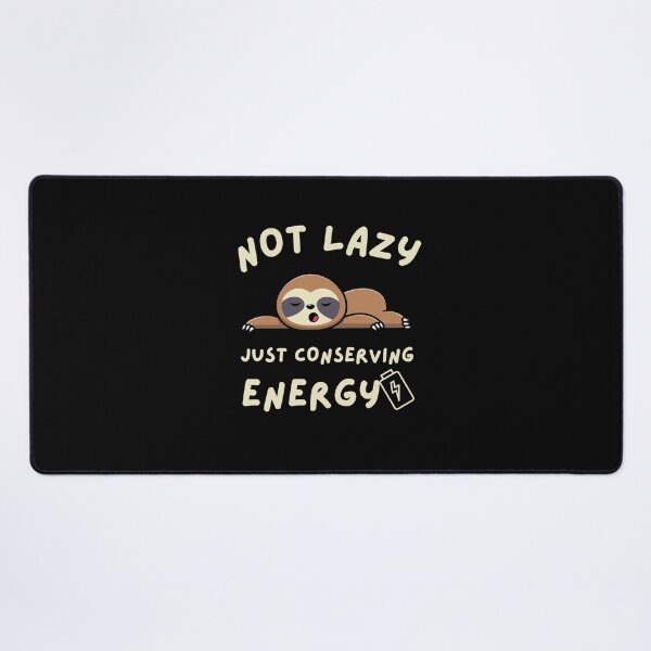 Item preview, Hilarious 'Not Lazy, Just Conserving Energy' Design designed and sold by SimpliText.