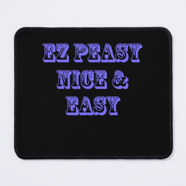 Item preview, Ez Peasy Nice & Easy designed and sold by Uvogin2099.