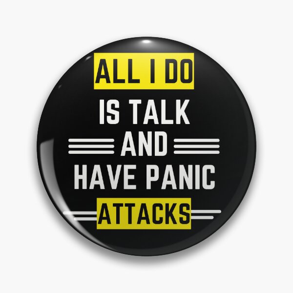 Item preview, All I do is talk and have panic attacks designed and sold by Rechtop.